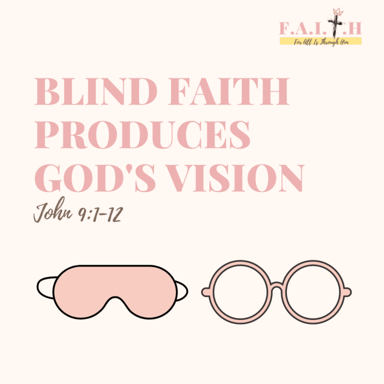 STUDY SUNDAY: BLIND FAITH PRODUCES GOD’S VISION