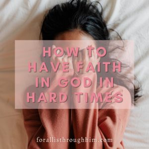 how to have faith in God in hard times