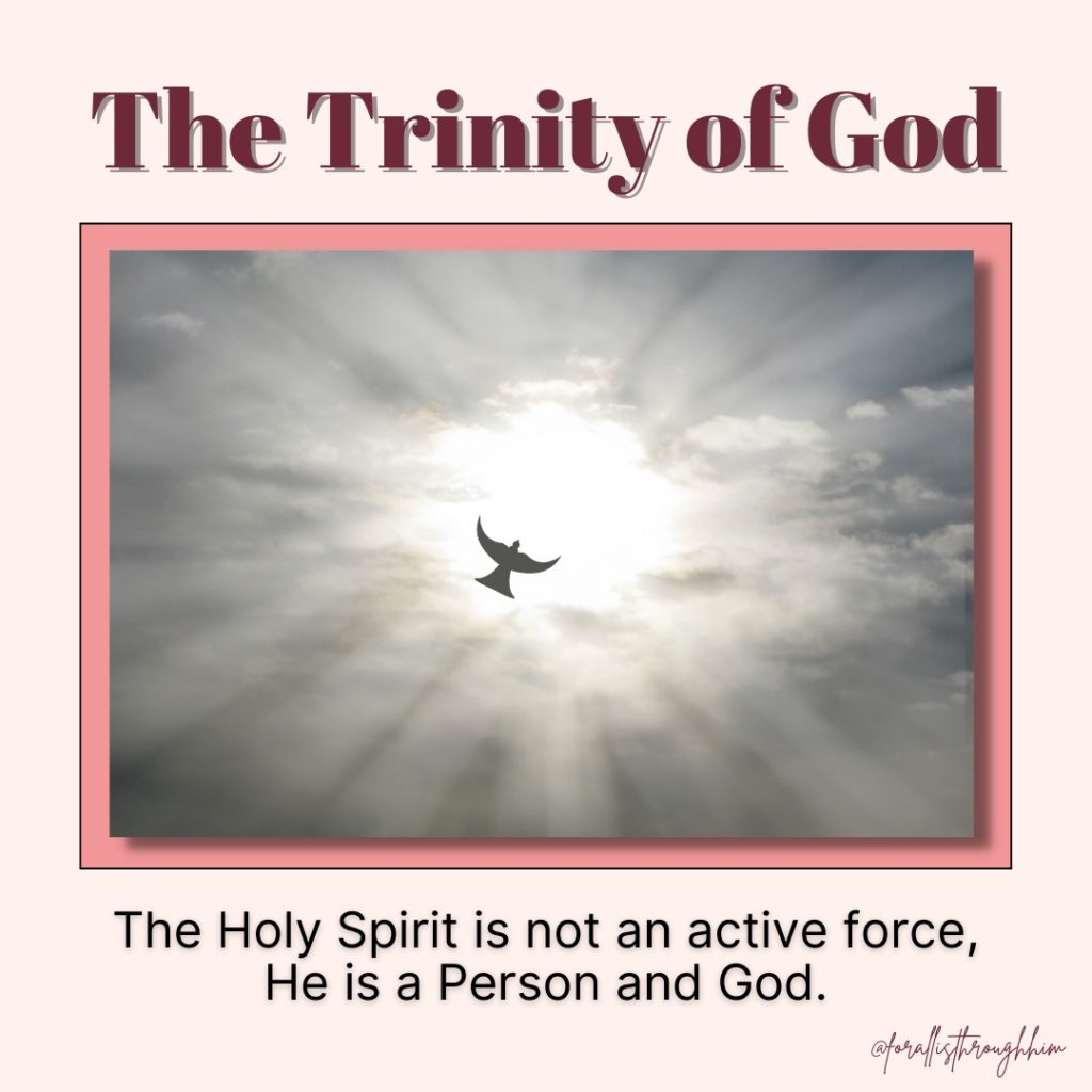 The Holy Spirit is a Person not an active force.