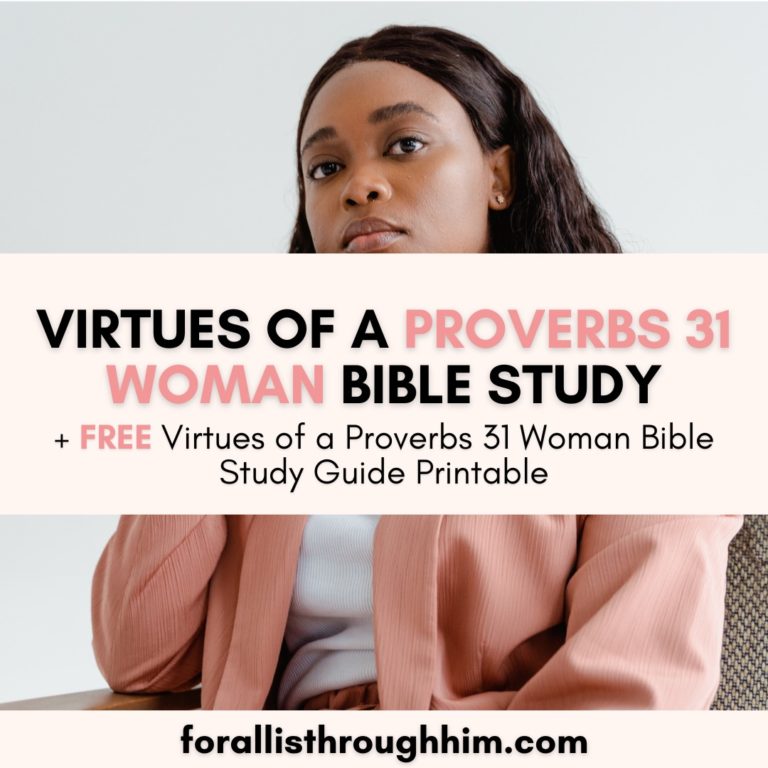 VIRTUES OF A PROVERBS 31 WOMAN BIBLE STUDY | FREE PRINTABLE