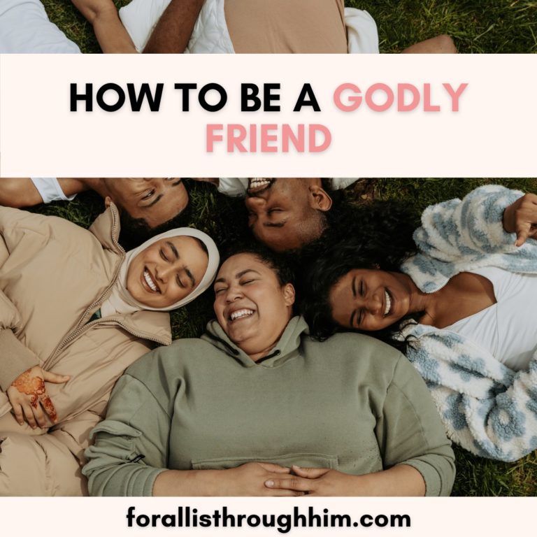 HOW TO BE A GODLY FRIEND