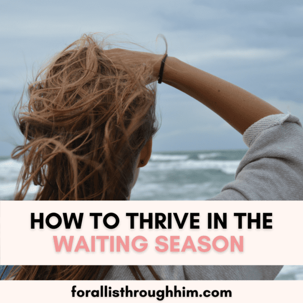 HOW TO THRIVE IN THE WAITING SEASON